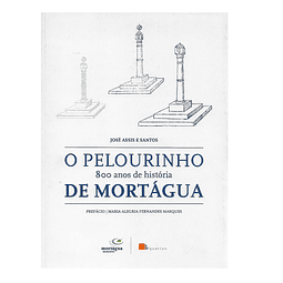 O PELOURINHO DE MORTÁGUA: 800 ANOS DE HISTÓRIA