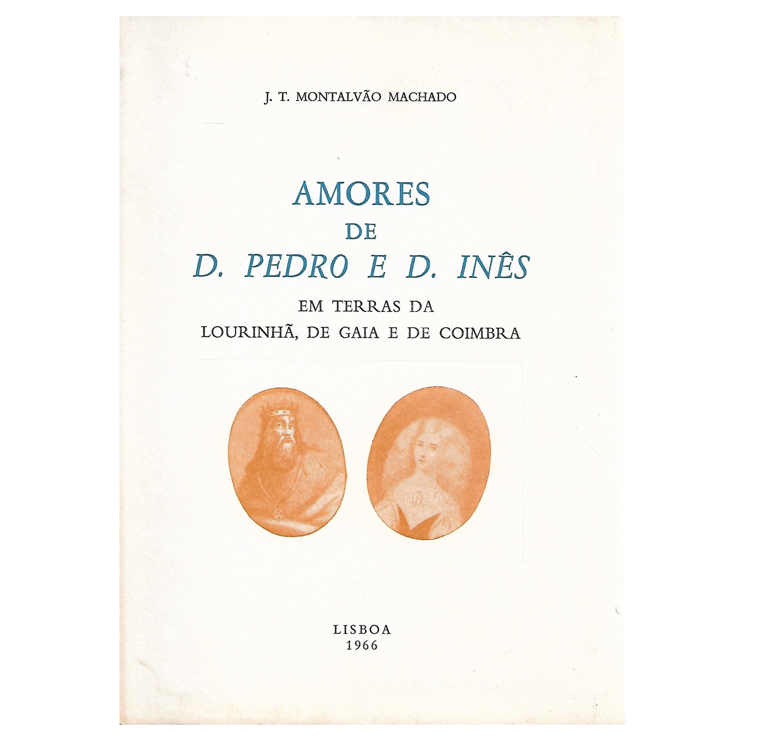 AMORES DE D. PEDRO E D. INÊS