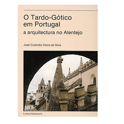 O TARDO-GÓTICO EM PORTUGAL: A ARQUITECTURA NO ALENTEJO