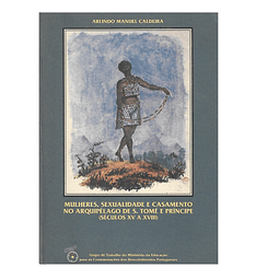 MULHERES, SEXUALIDADE E CASAMENTO NO ARQUIPÉLAGO DE S. TOMÉ E PRÍNCIPE, SÉCULOS XV A XVIII