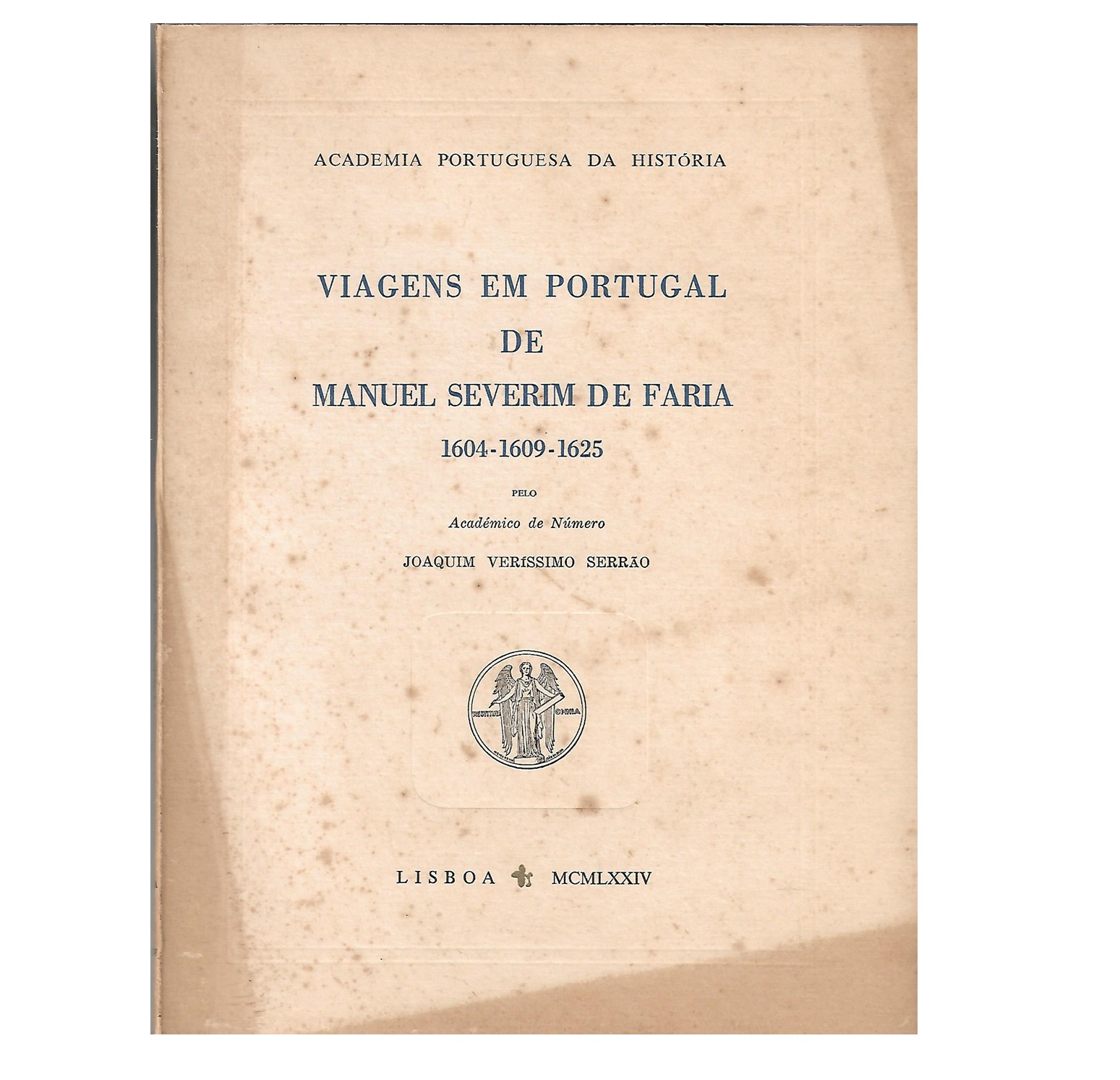 VIAGENS EM PORTUGAL DE MANUEL SEVERIM DE FARIA 1604-1609-1625
