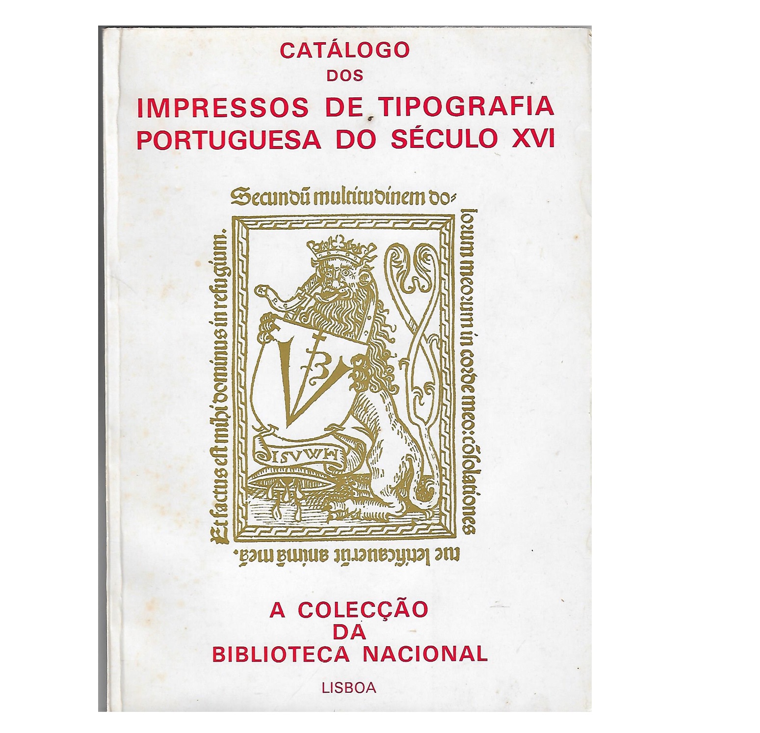 CATÁLOGO DOS IMPRESSOS DE TIPOGRAFIA PORTUGUESA DO SÉCULO XVI