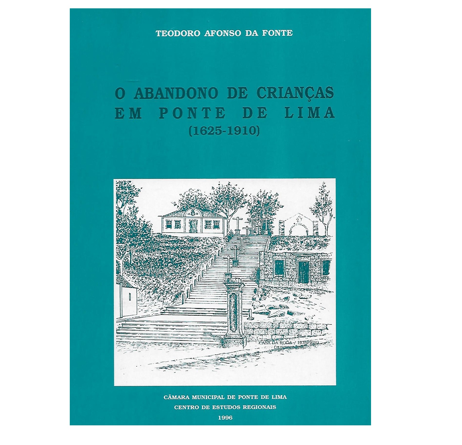 O ABANDONO DE CRIANÇAS EM PONTE DE LIMA (1625-1910)