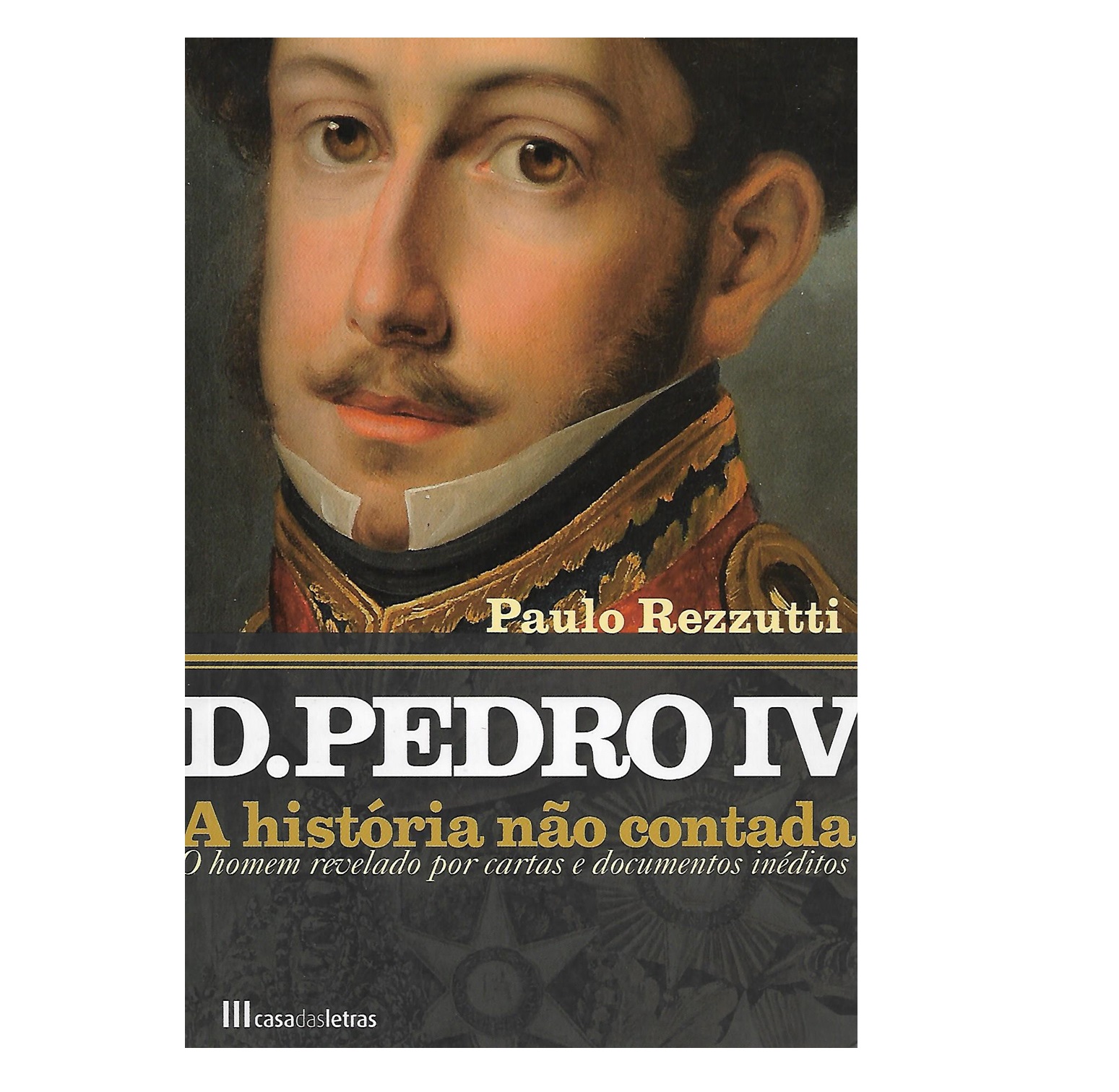 D. PEDRO IV: A HISTÓRIA NÃO CONTADA