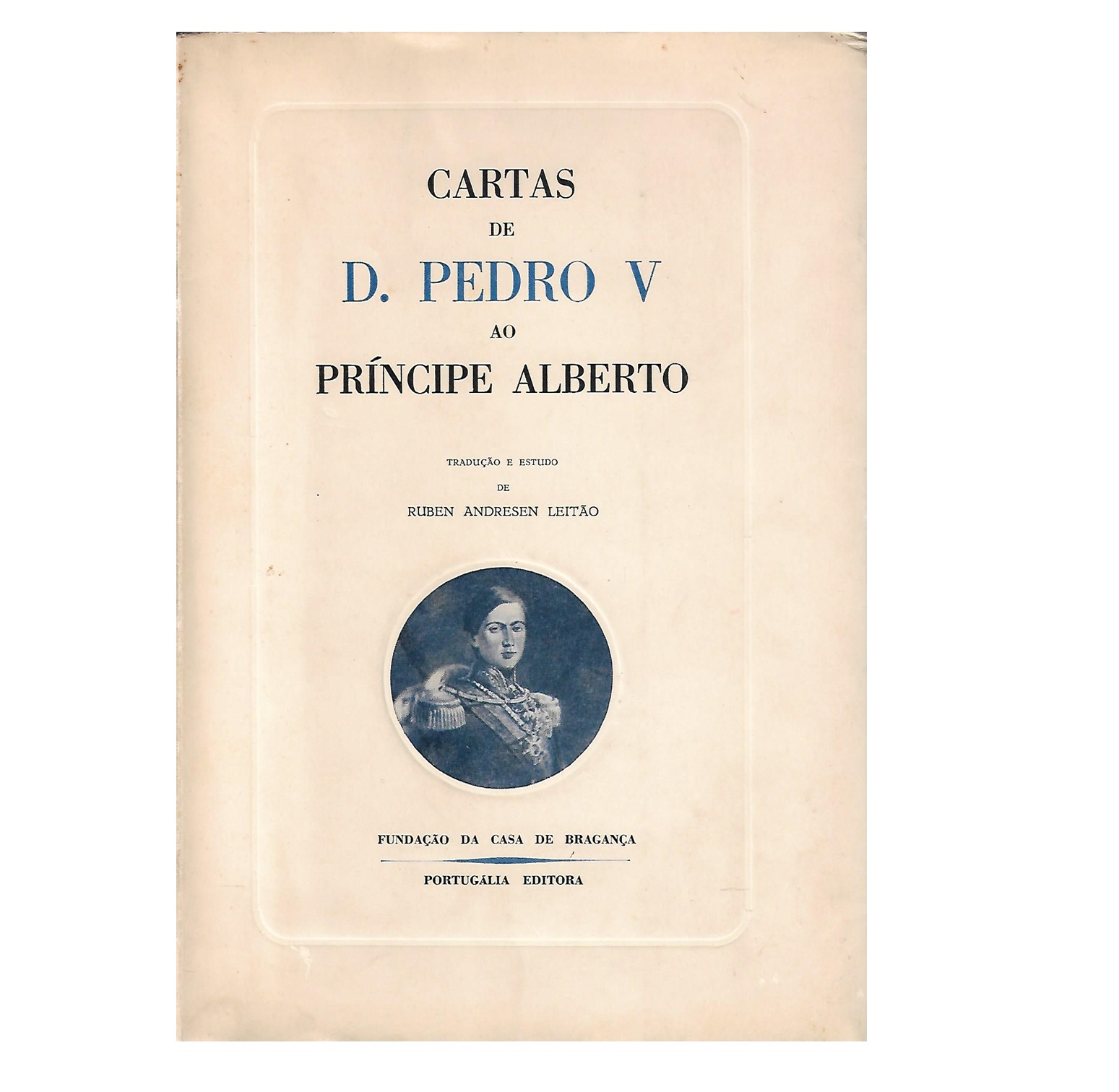CARTAS DE D. PEDRO V AO PRÍNCIPE ALBERTO