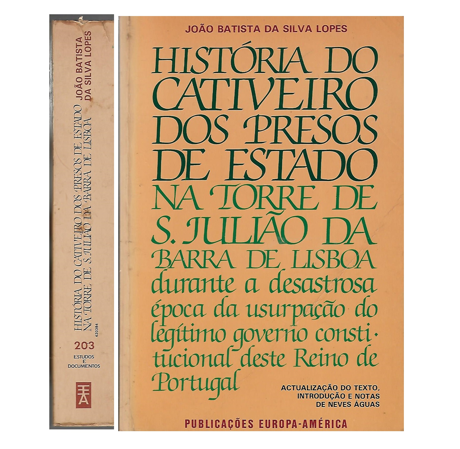 HISTÓRIA DO CATIVEIRO DOS PRESOS DE ESTADO NA TORRE DE S. JULIÃO DA BARRA DE LISBOA