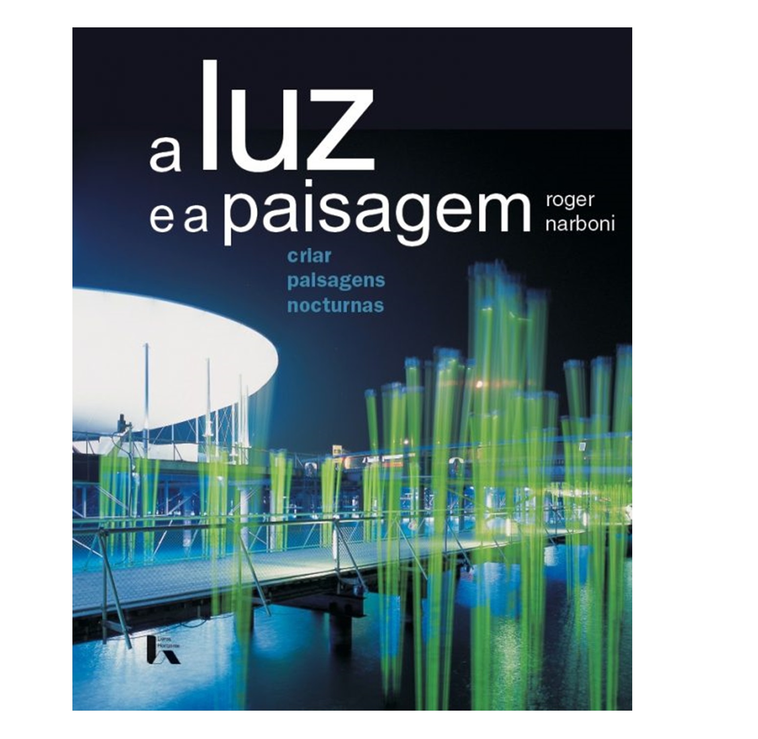  A LUZ E A PAISAGEM: CRIAR PAISAGENS NOCTURNAS