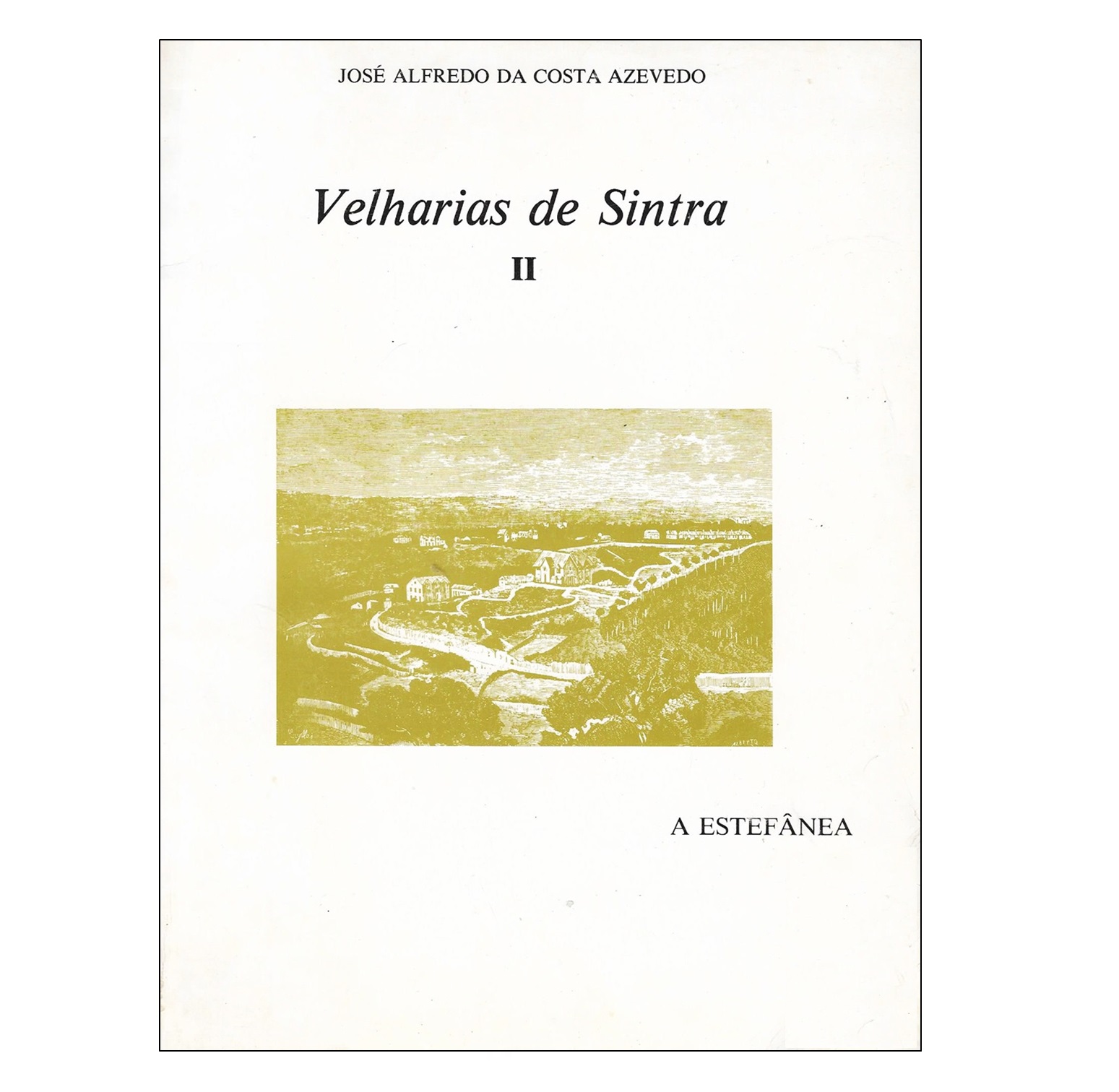 VELHARIAS DE SINTRA II. A ESTEFÂNEA