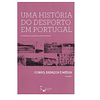 ﻿UMA HISTÓRIA DO DESPORTO EM PORTUGAL. 3 VOLS