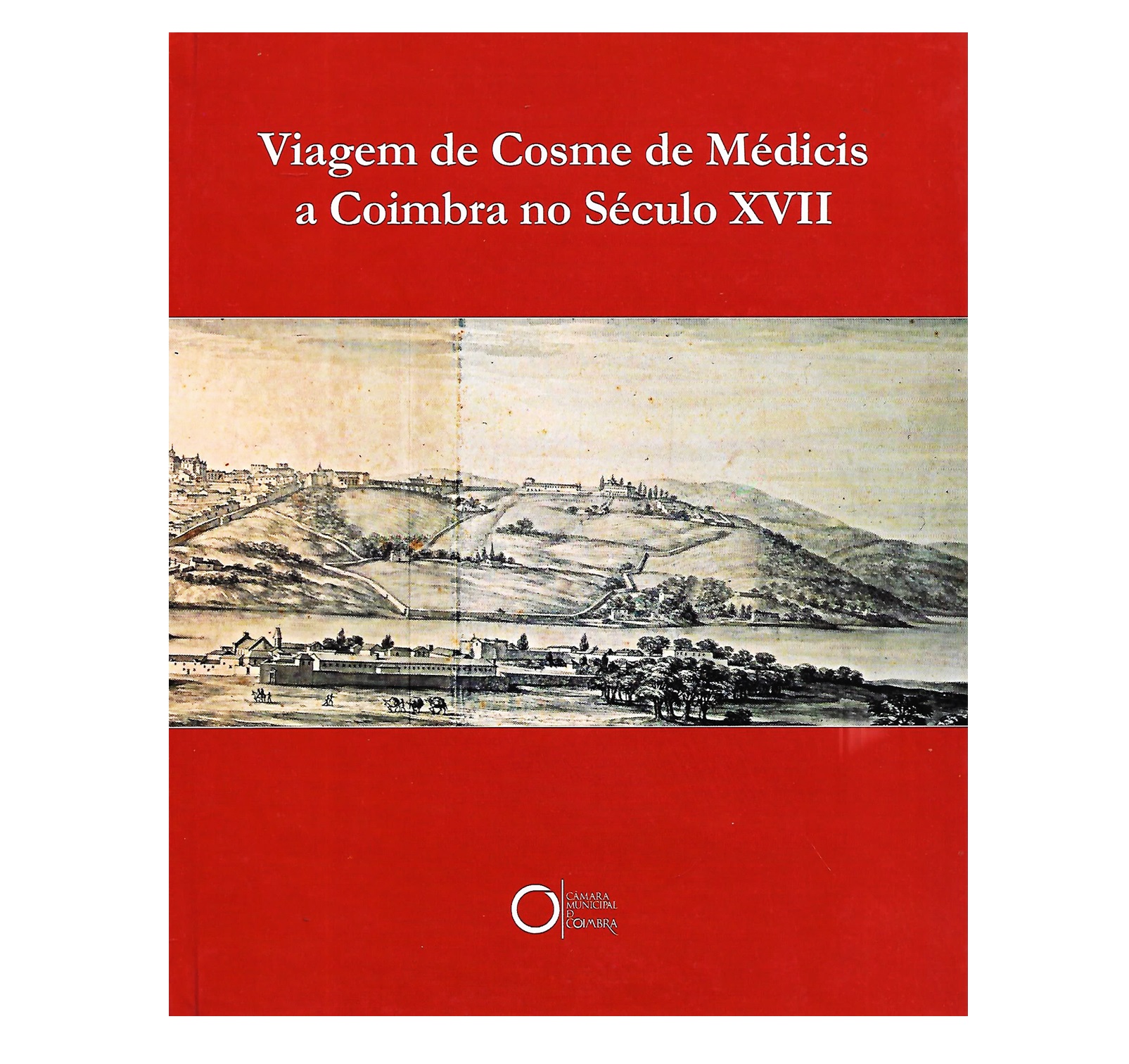 VIAGEM DE COSME DE MÉDICIS A COIMBRA NO SÉCULO XVII