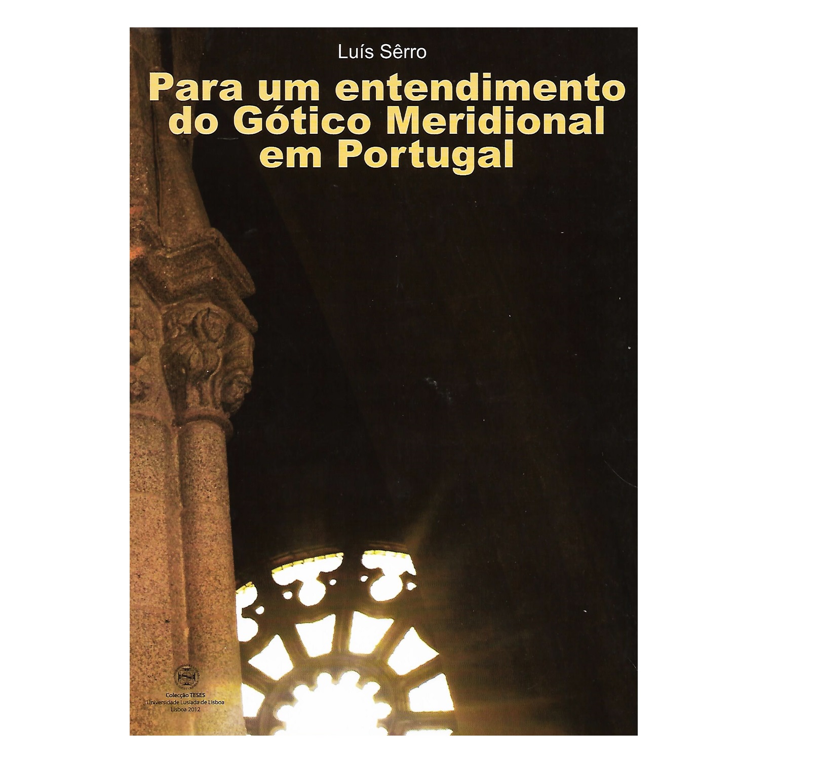 PARA UM ENTENDIMENTO DO GÓTICO MERIDIONAL EM PORTUGAL