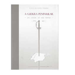 A GUERRA PENINSULAR: DA GÉNESE AO SEU TERMO (1793- 1813)