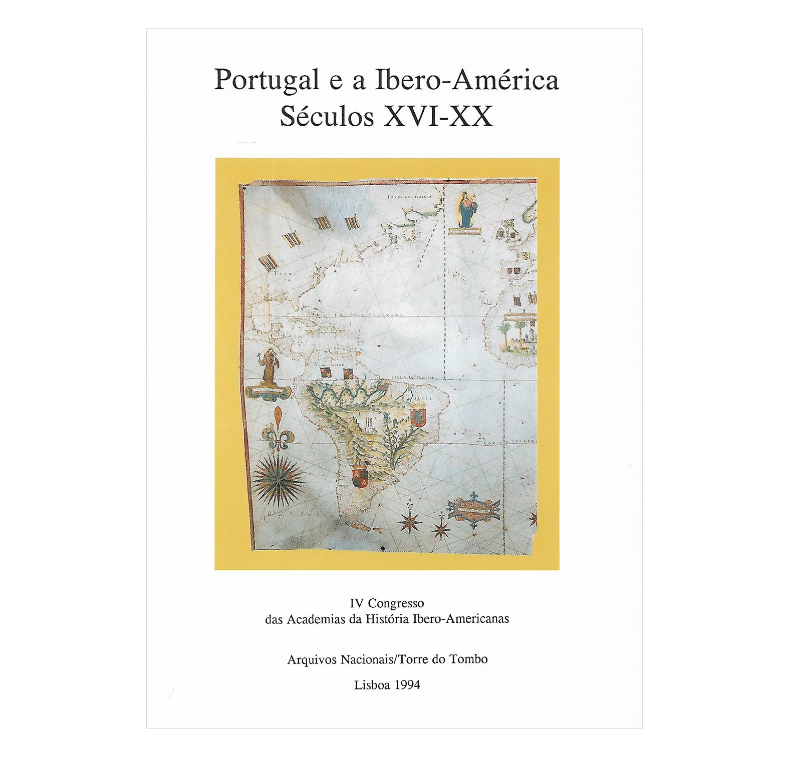 PORTUGAL E A IBERO-AMÉRICA, SÉCULOS XVI-XX