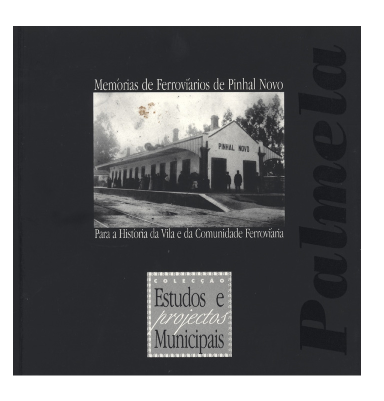 MEMÓRIAS DE FERROVIÁRIOS DE PINHAL NOVO