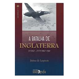 A BATALHA DE INGLATERRA: JUNHO-OUTUBRO 1940