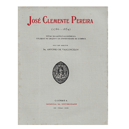 JOSÉ CLEMENTE PEREIRA: 1786-1854: NOTAS BIOGRÁFICO-ACADÉMICAS