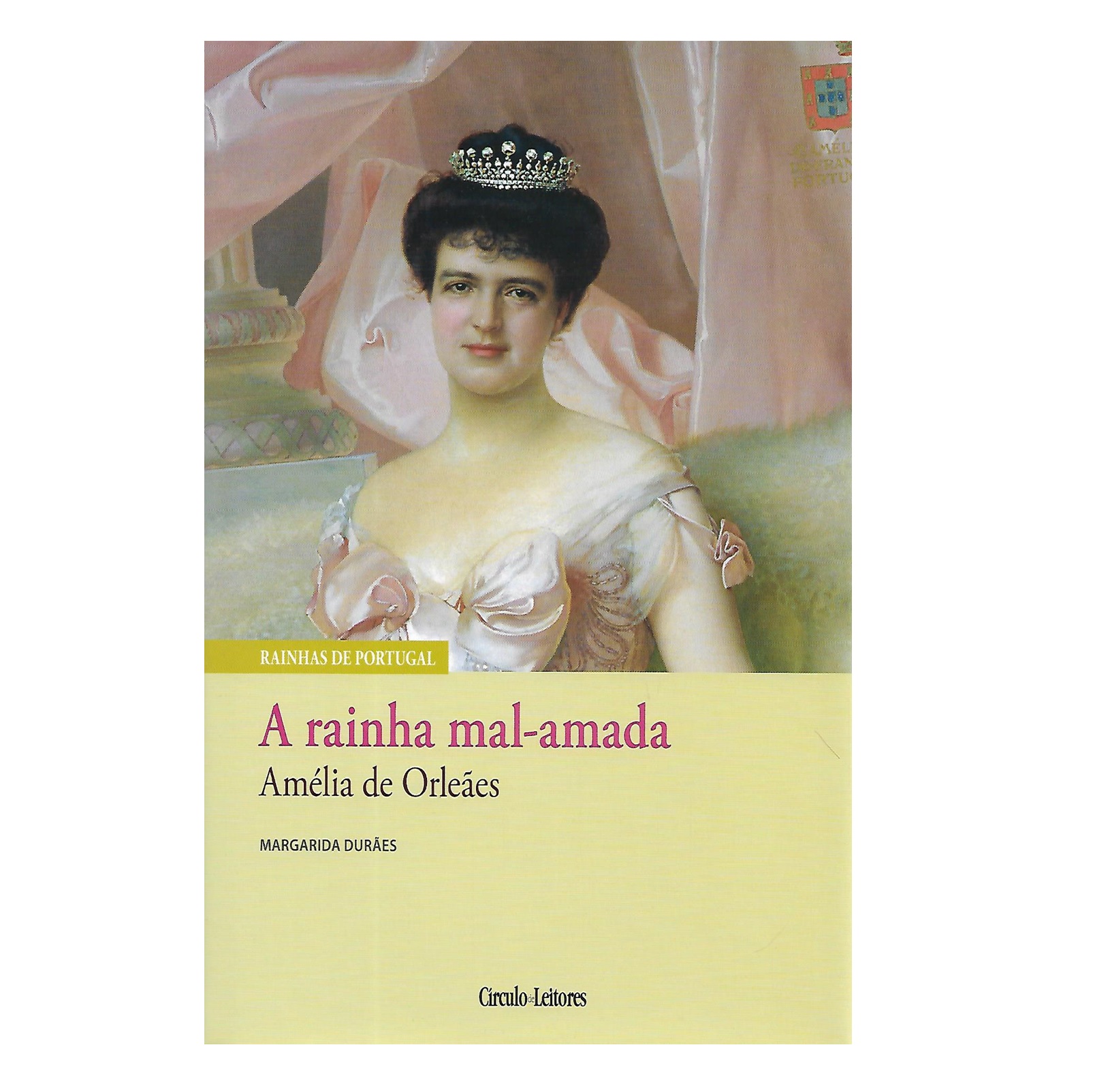  A RAINHA MAL-AMADA: AMÉLIA DE ORLEÃES