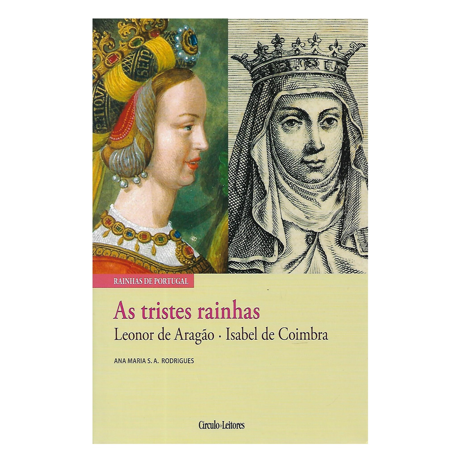 AS TRISTES RAINHAS: LEONOR DE ARAGÃO; ISABEL DE COIMBRA.