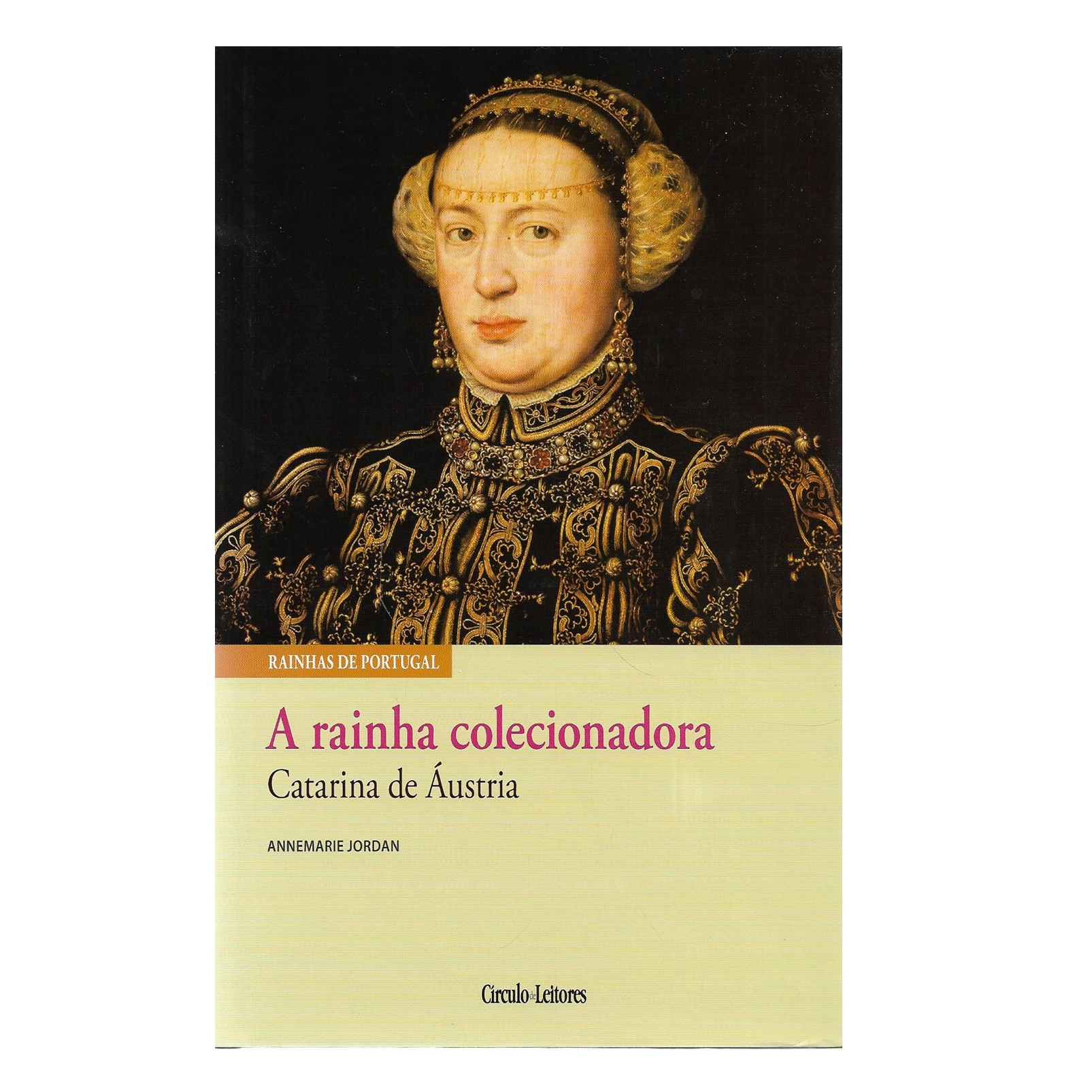 A RAINHA COLECIONADORA: CATARINA DE ÁUSTRIA
