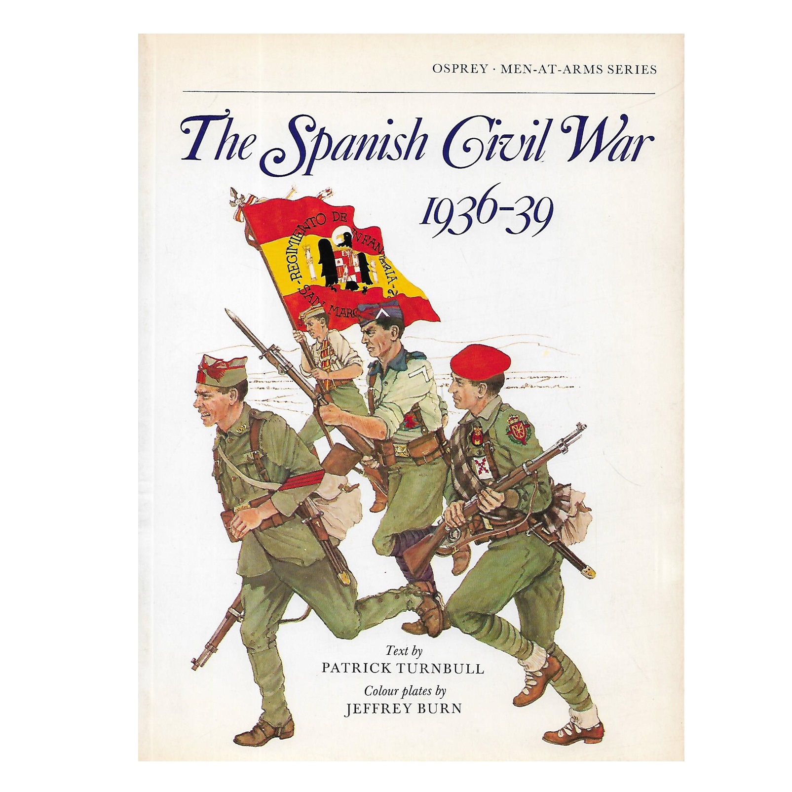 THE SPANISH CIVIL WAR 1936-39 (MEN-AT-ARMS)