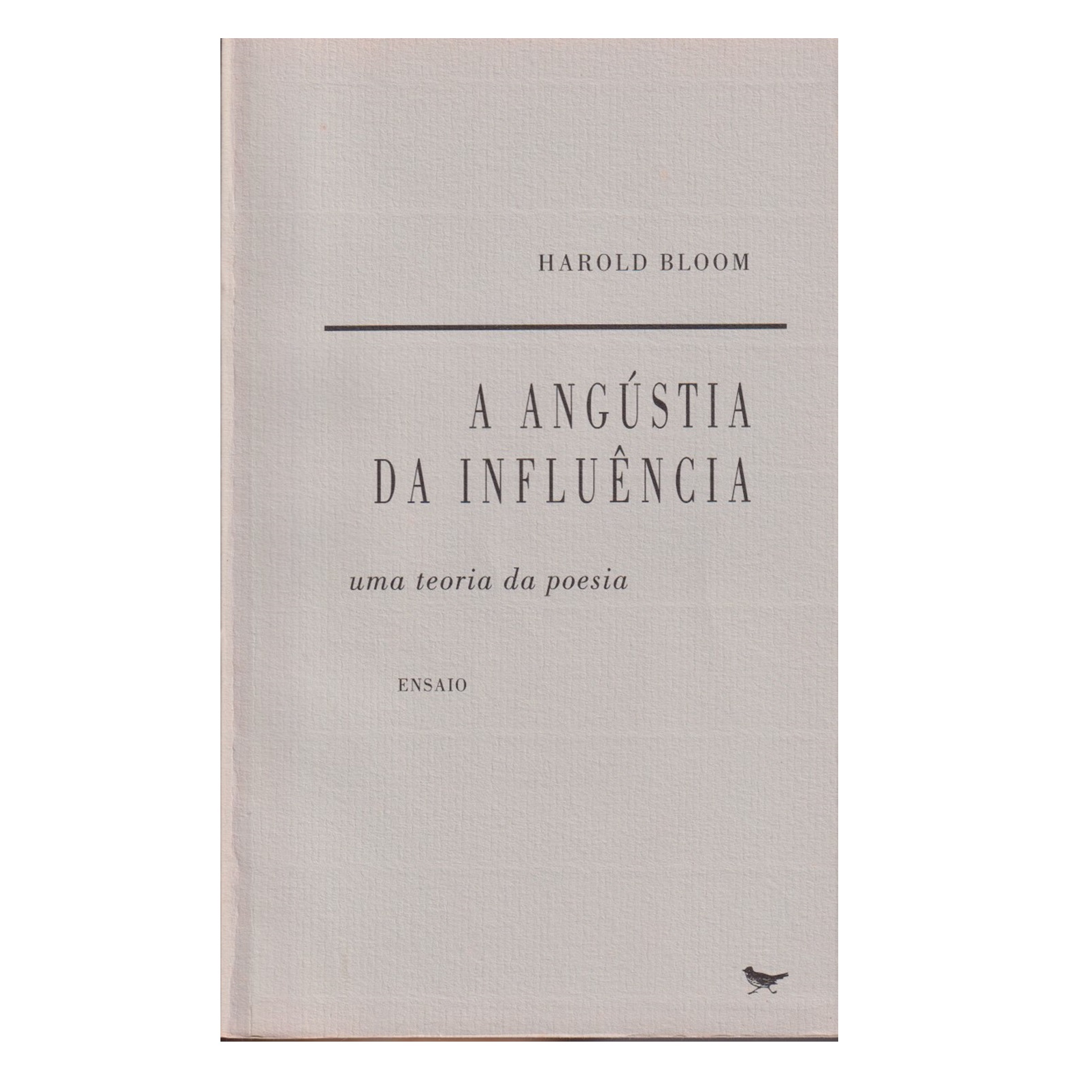 A ANGÚSTIA DA INFLUÊNCIA: UMA TEORIA DA POESIA