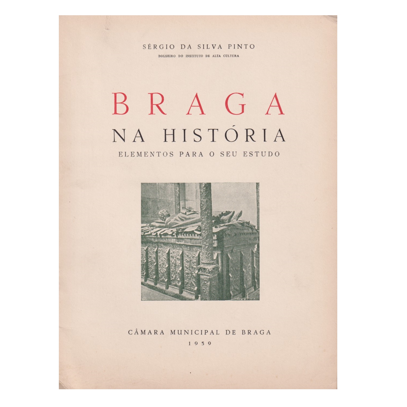 BRAGA NA HISTÓRIA: ELEMENTOS PARA O SEU ESTUDO