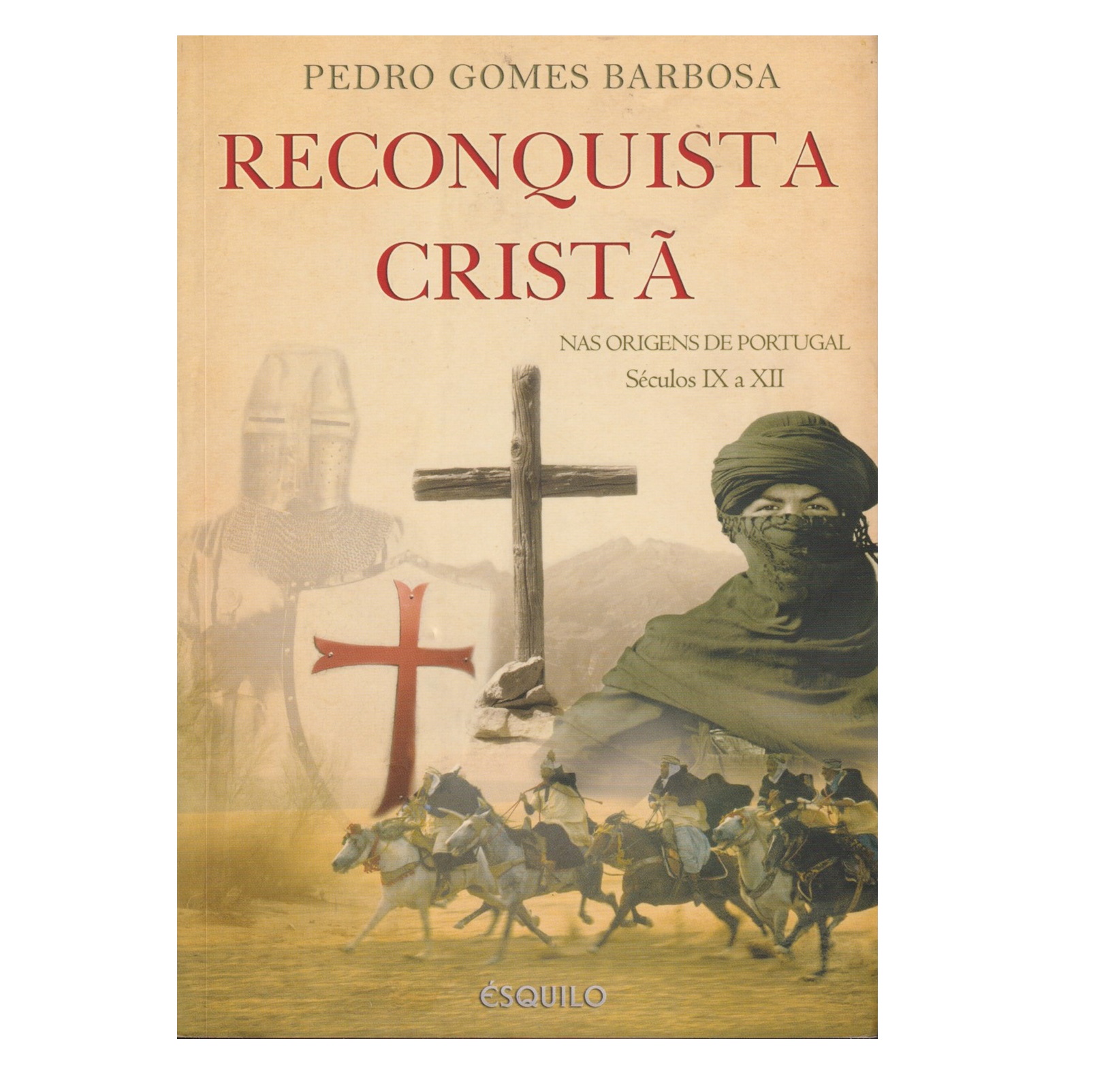 RECONQUISTA CRISTÃ. NAS ORIGENS DE PORTUGAL – SÉCULOS IX A XII