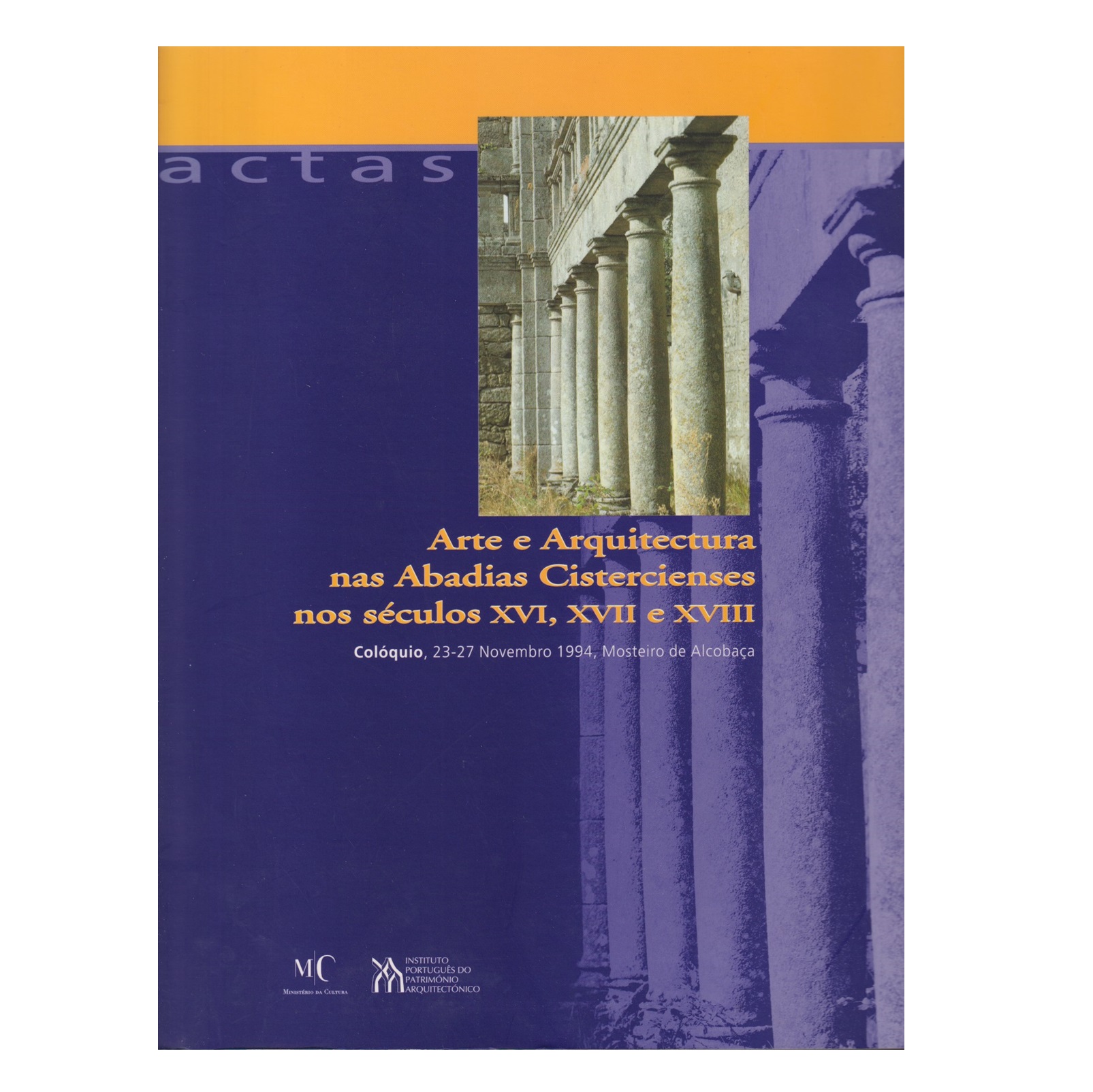ARTE E ARQUITECTURA NAS ABADIAS CISTERCIENSES NOS SÉCULOS XVI, XVII E XVIII.