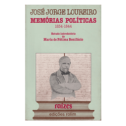 MEMÓRIAS POLÍTICAS, 1834-1844. JOSÉ JORGE LOUREIRO