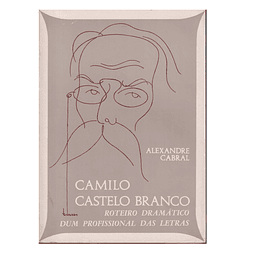 CAMILO CASTELO BRANCO: ROTEIRO DRAMÁTICO DUM PROFISSIONAL DAS LETRAS