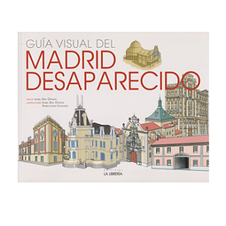 GUÍA VISUAL MADRID DESAPARECIDO