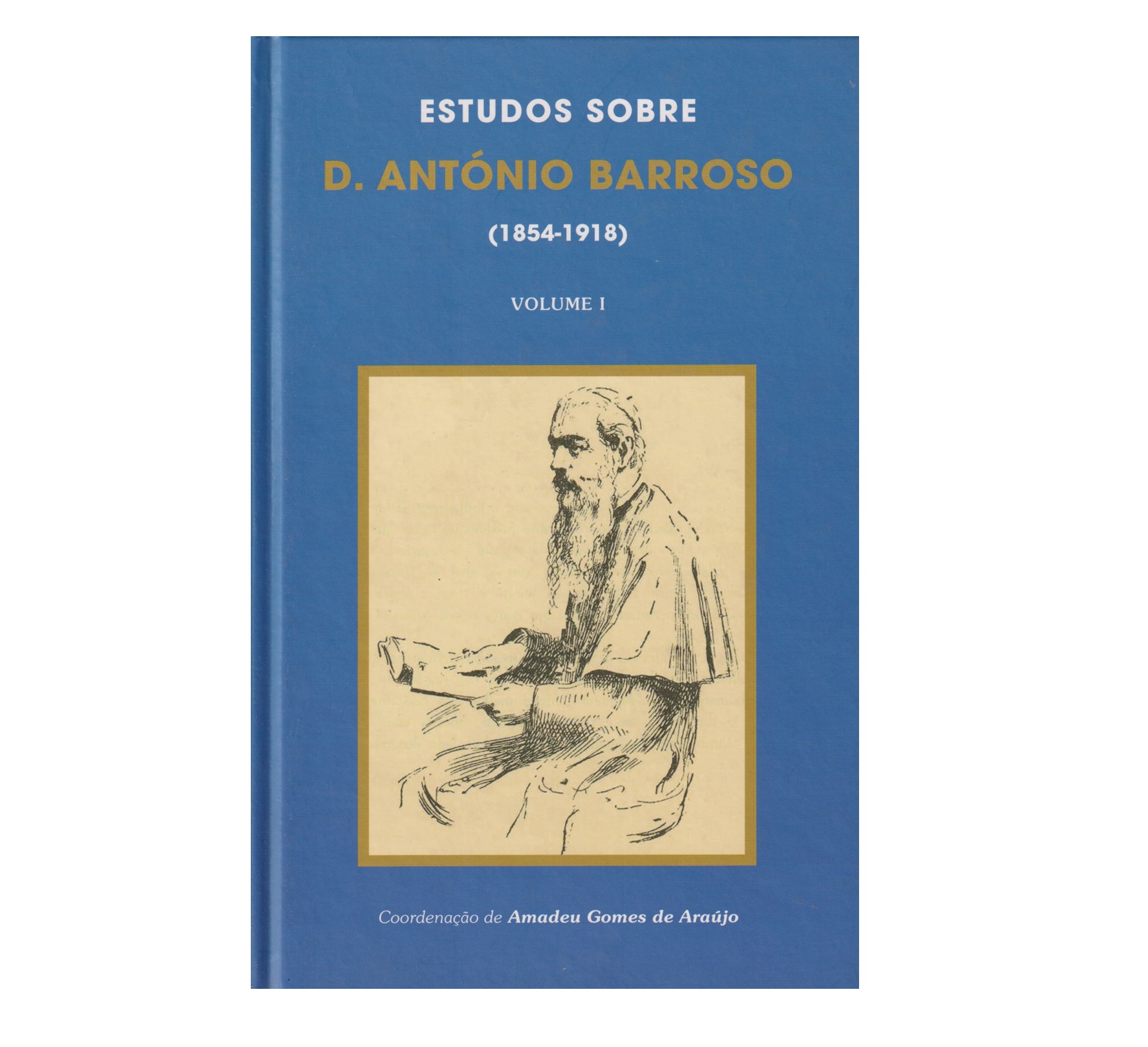 ESTUDOS SOBRE D. ANTÓNIO BARROSO (1854-1918)
