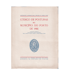 CÓDIGO DE POSTURAS DO MUNICÍPIO DO PORTO DE 1905.