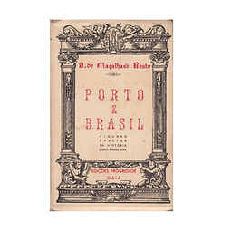 PORTO E BRASIL: FIGURAS E FACTOS DA HISTÓRIA LUSO-BRASILEIRA.