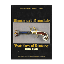 MONTRES DE FANTASIE : WATCHES OF FANTASY 1790 – 1850
