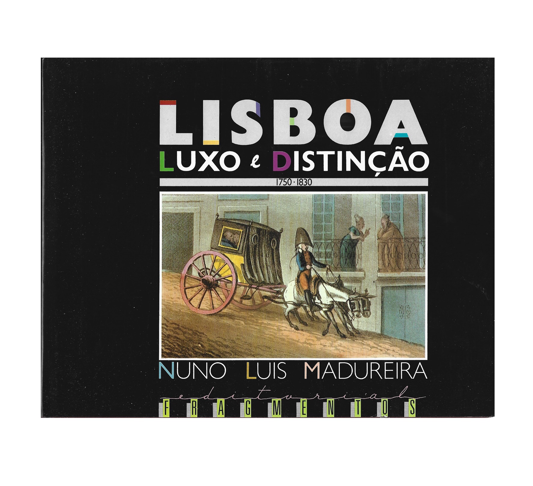  LISBOA: LUXO E DISTINÇÃO 1750-1830