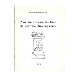 NOVA ARA DEDICADA AOS LARES NO CONVENTO BRACARAUGUSTANO