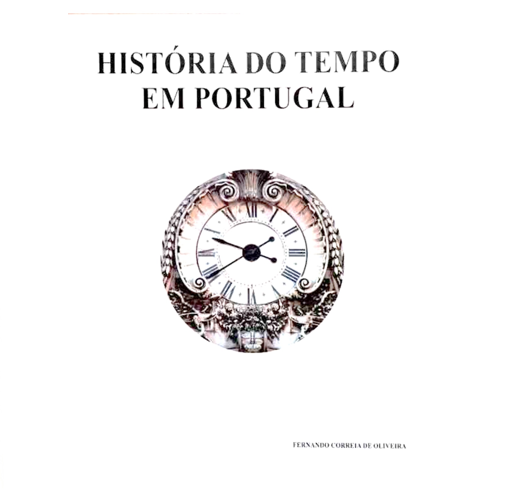 HISTÓRIA DO TEMPO, DA RELOJOARIA EM PORTUGAL