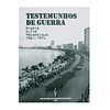 TESTEMUNHOS DE GUERRA: ANGOLA, GUINÉ E MOÇAMBIQUE 1961-1974