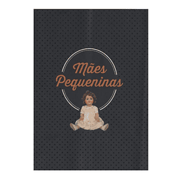 MÃES PEQUENINAS [BRINQUEDOS]