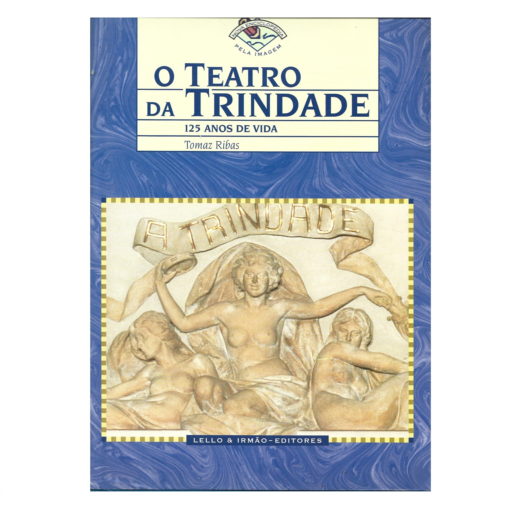 O TEATRO DA TRINDADE: 125 ANOS DE VIDA