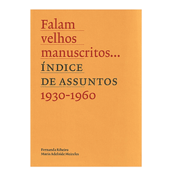 FALAM VELHOS MANUSCRITOS... ÍNDICE DE ASSUNTOS. 1930- 1960