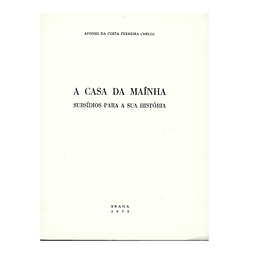 A CASA DA MAÍNHA: SUBSÍDIOS PARA A SUA HISTÓRIA