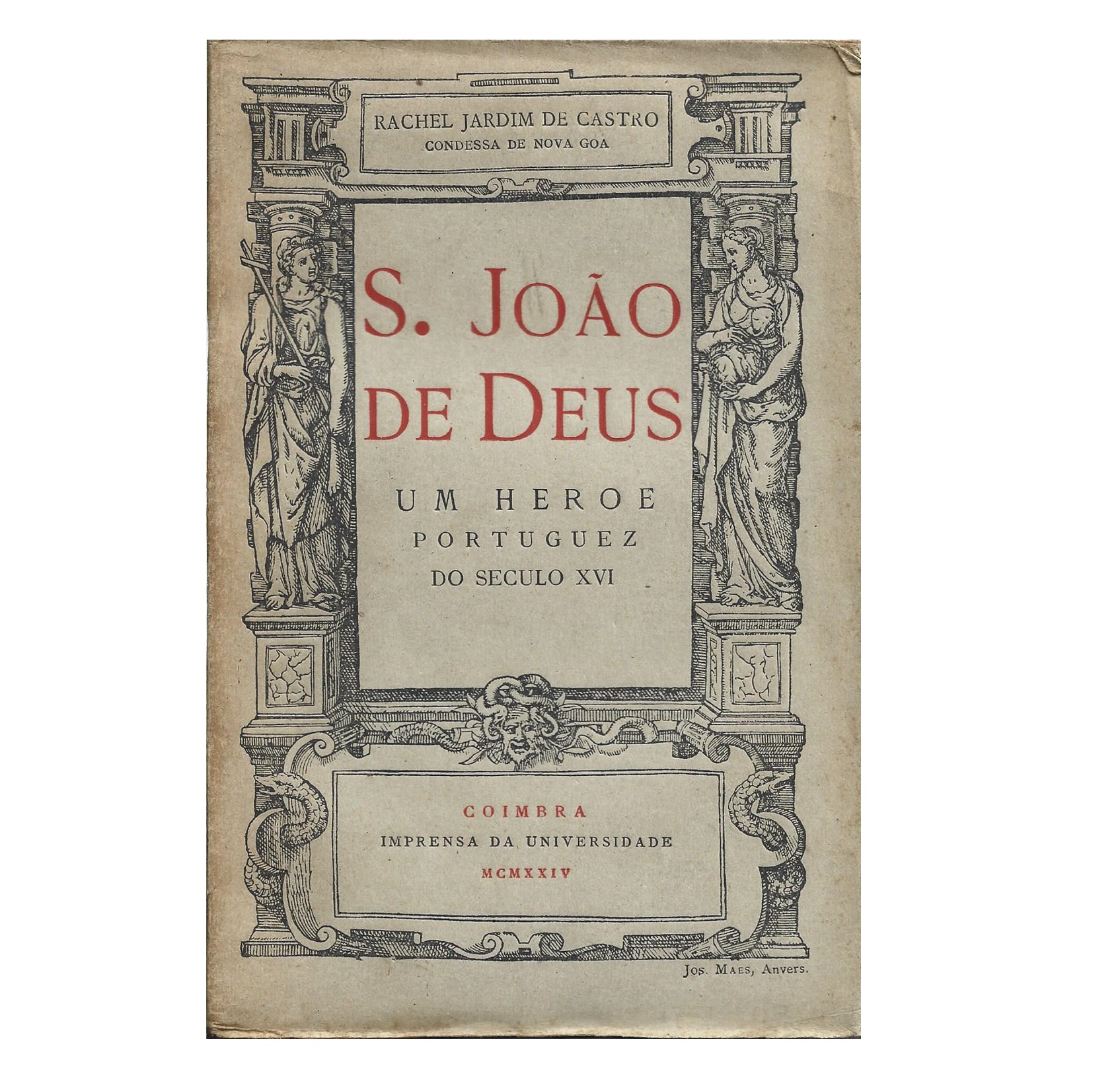 S. JOÃO DE DEUS: UM HERÓI PORTUGUÊS DO SÉCULO XVI