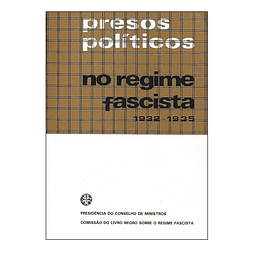PRESOS POLÍTICOS NO REGIME FASCISTA: 1932-1935 & 1936-1939