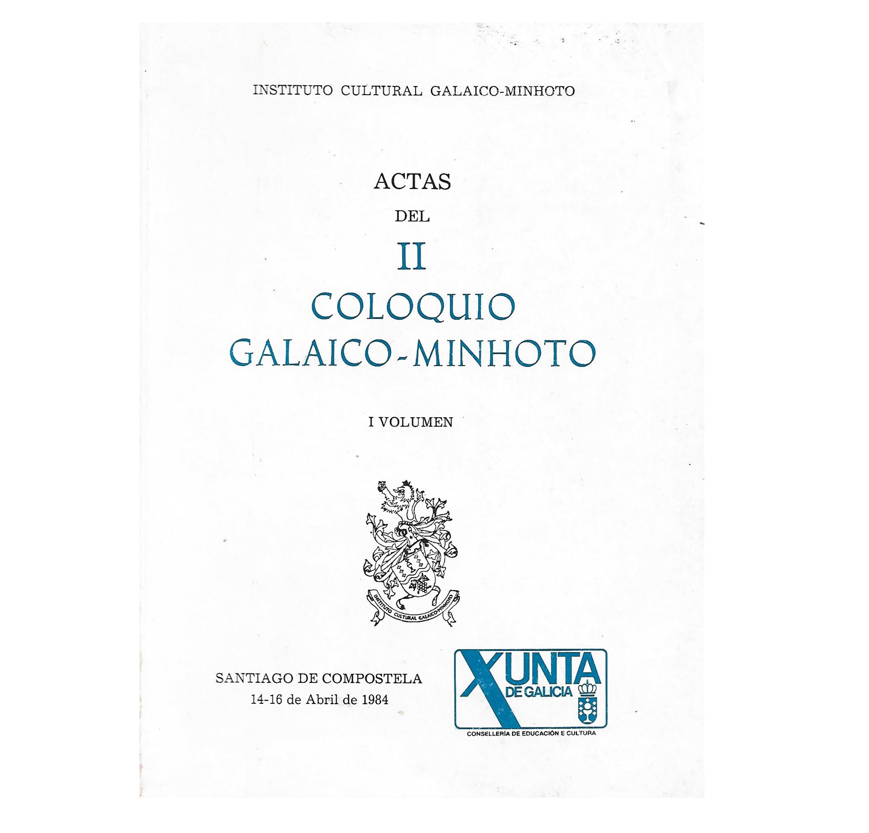 IIº COLÓQUIO GALAICO-MINHOTO. VOLUME I (A VOLUME II)