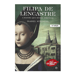 FILIPA DE LENCASTRE: A RAINHA QUE MUDOU PORTUGAL