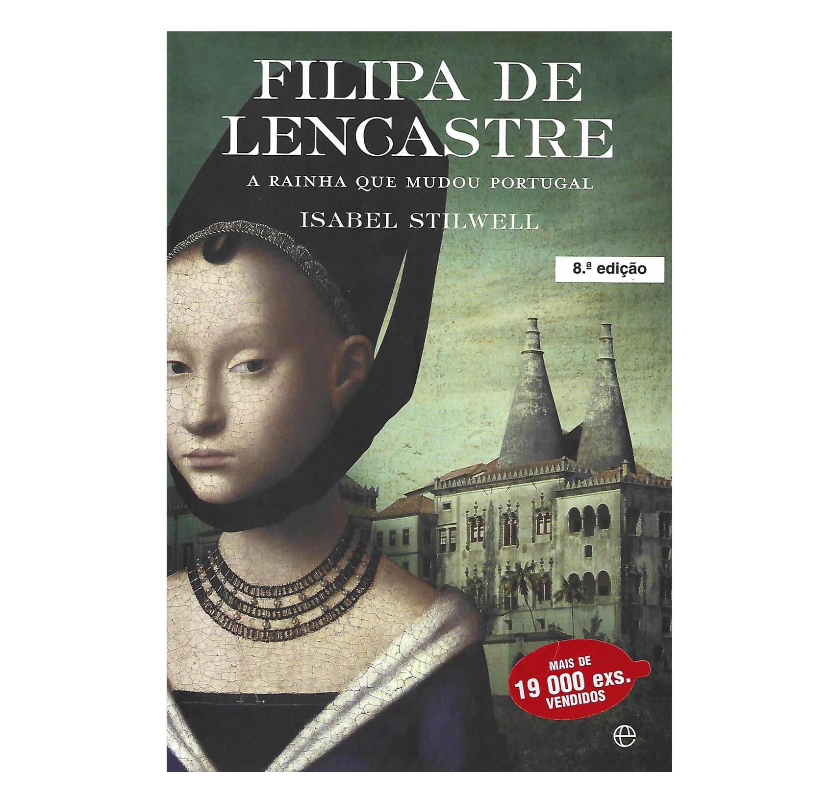 FILIPA DE LENCASTRE: A RAINHA QUE MUDOU PORTUGAL
