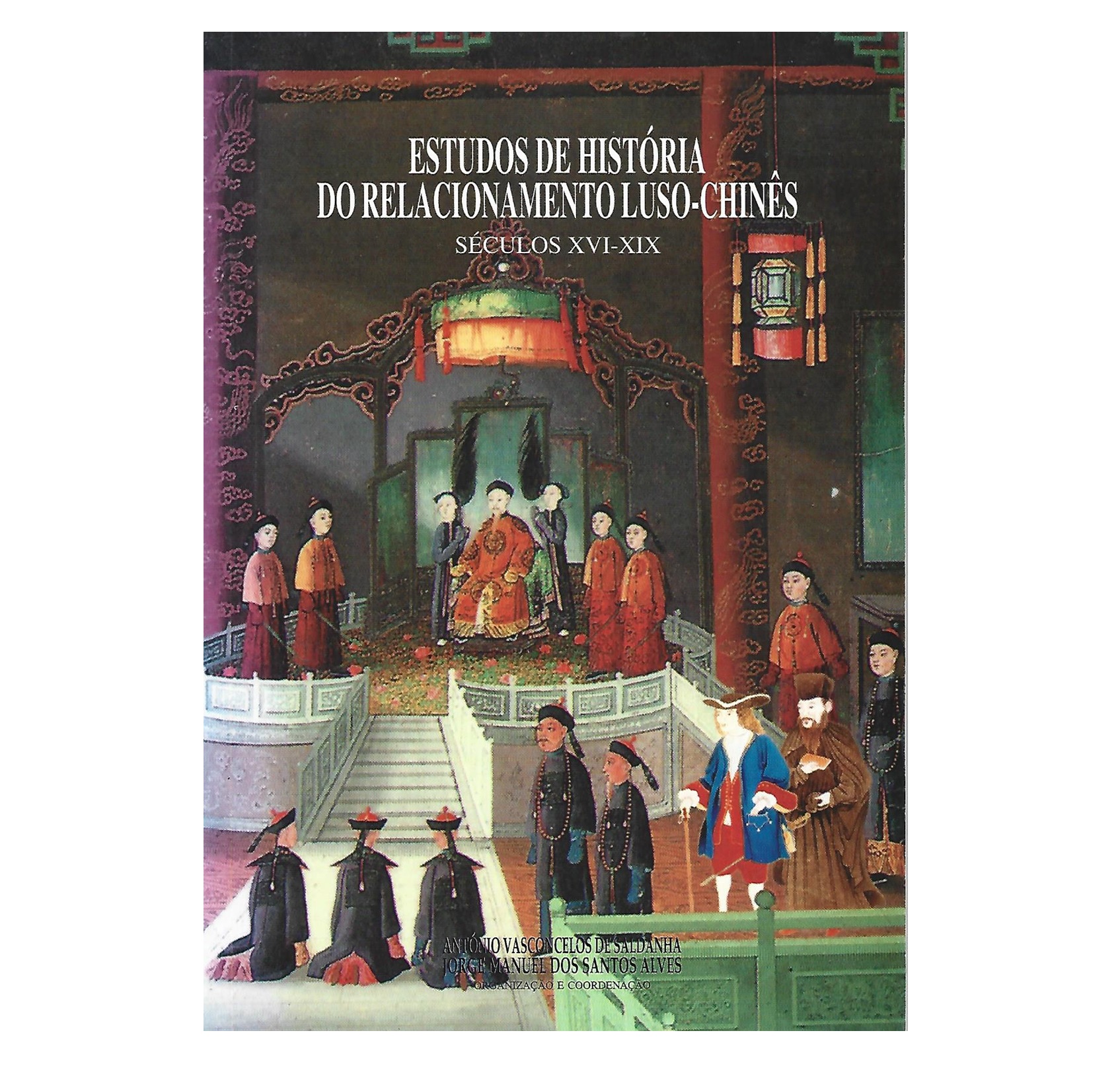 HISTÓRIA DO RELACIONAMENTO LUSO-CHINÊS: SÉCULOS XVI-XIX