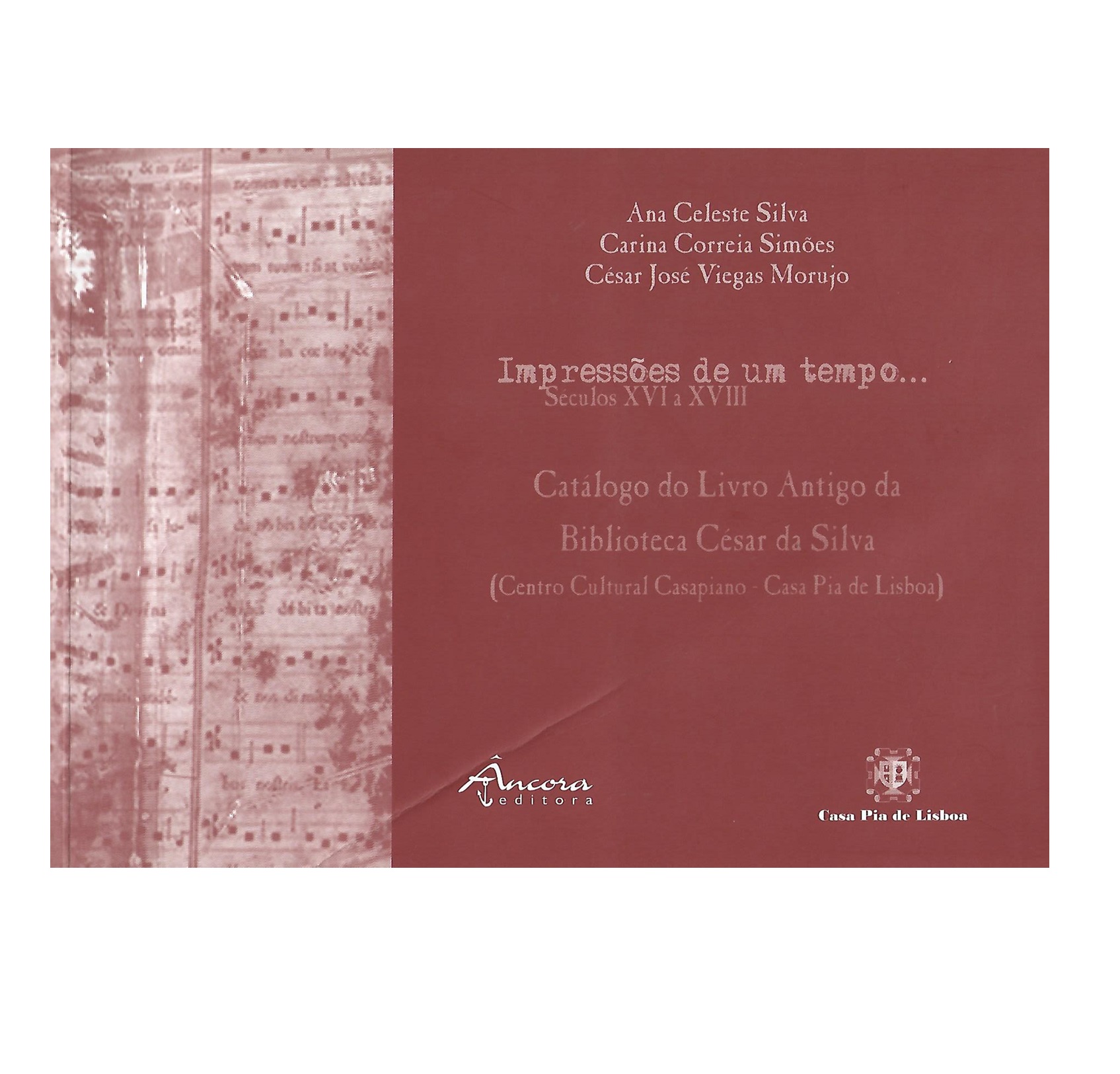 CATÁLOGO DO LIVRO ANTIGO DA BIBLIOTECA CÉSAR DA SILVA (SÉCULOS XVI A XVIII)